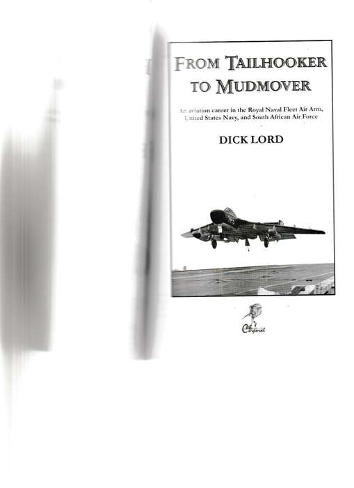 FROM TAILHOOKER TO MUDMOVER, AN AVIATION CAREER IN SOUTH AFRICAN AIR FORCE, UK AND USA