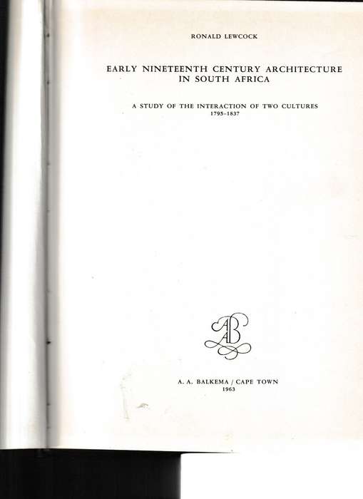 EARLY NINETEENTH CENTURY ARCHITECTURE IN SOUTH AFRICA: STUDY OF TWO CULTURES 1795-1837