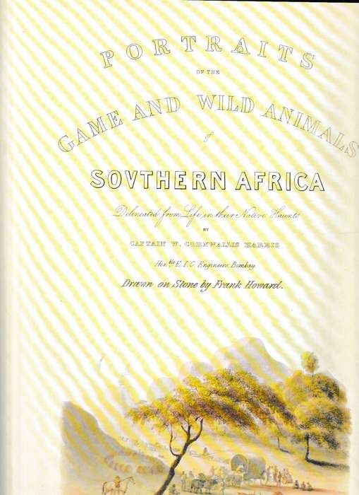 PORTRAITS OF THE GAME AND WILD ANIMALS OF SOUTHERN AFRICA, CAPTAIN W. CORNWALLIS HARRIS