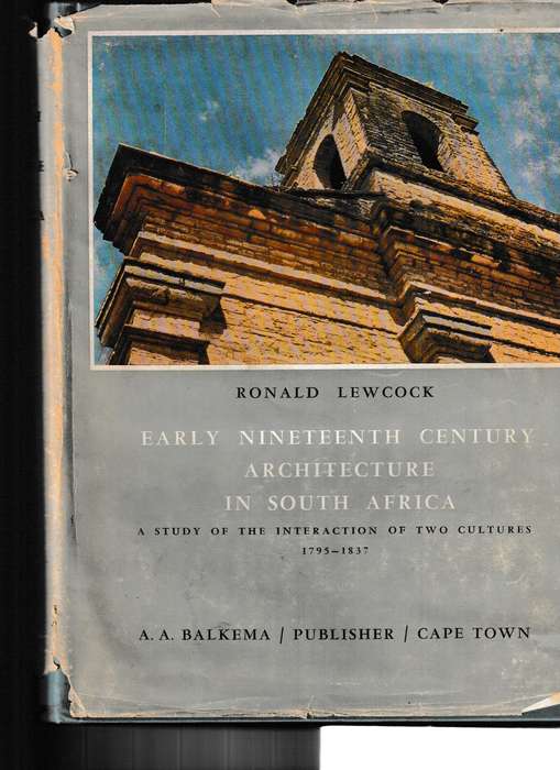 EARLY NINETEENTH CENTURY ARCHITECTURE IN SOUTH AFRICA: STUDY OF TWO CULTURES 1795-1837