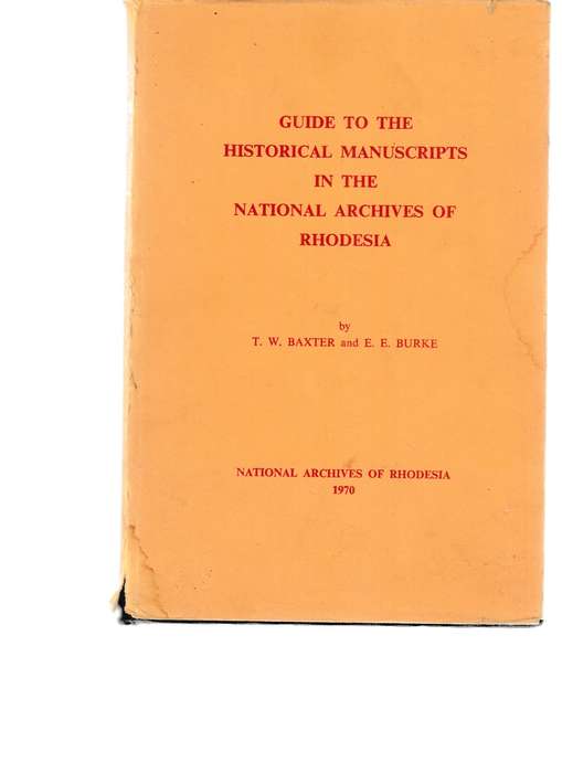 GUIDE TO THE HISTORICAL MANUSCRIPTS IN THE NATIONAL ARCHIVES OF RHODESIA