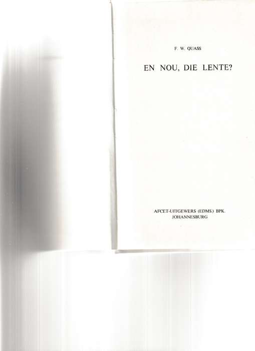 EN NOU, DIE LENTE? deur F.W. QUASS