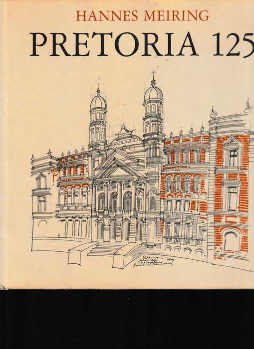 PRETORIA 125 deur HANNES MEIRING * GETEKEN *