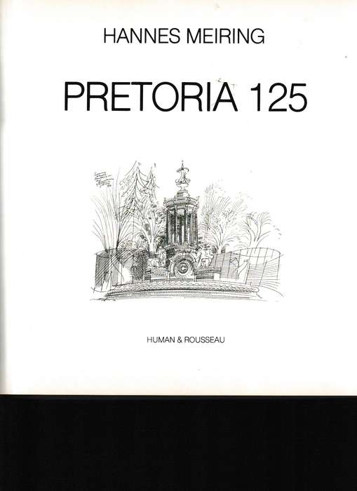 PRETORIA 125 deur HANNES MEIRING * GETEKEN *