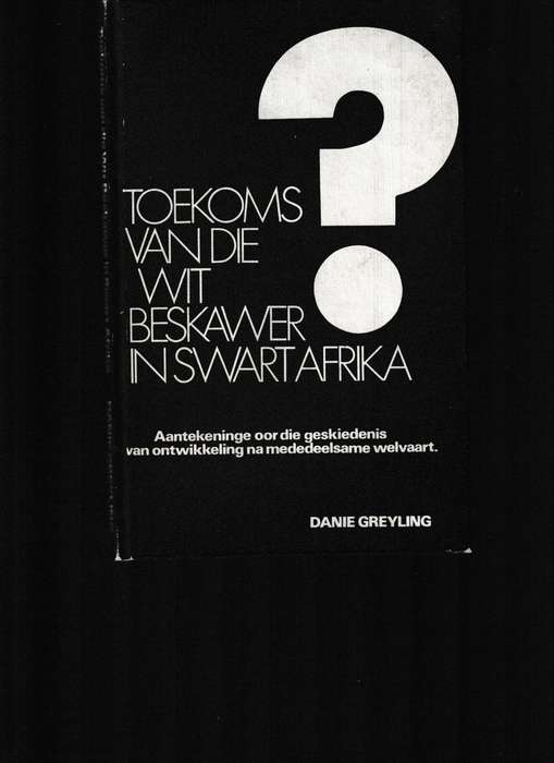 TOEKOMS VAN DIE WIT BESKAWER IN SWART AFRIKA *GETEKEN*
