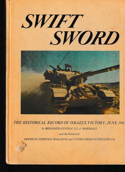 SWIFT SWORD, THE HISTORICAL RECORD OF ISRAEL'S VICTORY, JUNE 1967 * SIGNED WITH DEDICATION MESSAGE*