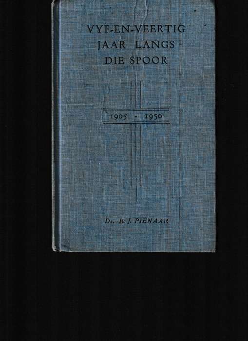 VYF-EN-VEERTIG JAAR LANGS DIE SPOOR 1905-1950 * GETEKEN *