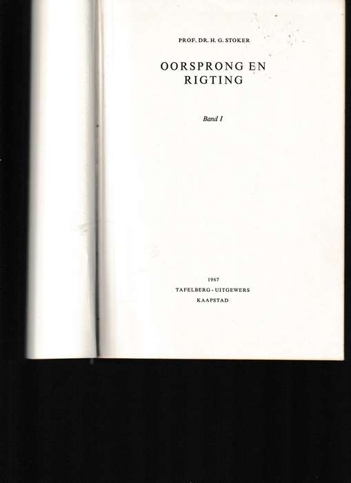 OORSPRONG EN RIGTING deur PROF. H.G. STOKER IN TWEE BANDE BEIDE GETEKEN MET BOODSKAP