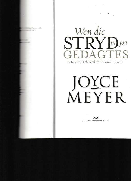 WEN DIE STRYD IN JOU GEDAGTES, BEHAAL JOU BELANGRIKSTE OORWINNING OOIT deur JOYCE MEYER