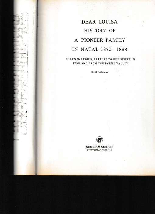 DEAR LOUISA: HISTORY OF A PIONEER FAMILY IN NATAL, 1850-1888