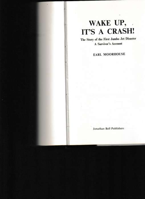 WAKE UP, IT'S A CRASH: THE STORY OF THE FIRST 747 JET DISASTER