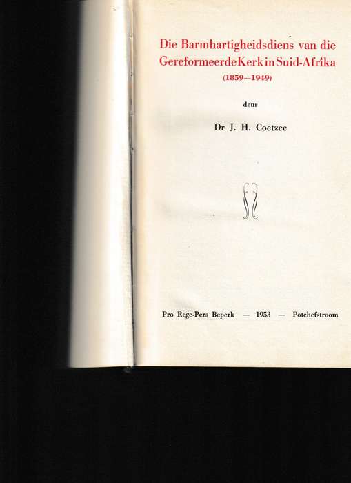 DIE BARMHARTIGHEIDSDIENS VAN DIE GEREFORMEERDE KERK IN SUID-AFRIKA 1859-1949