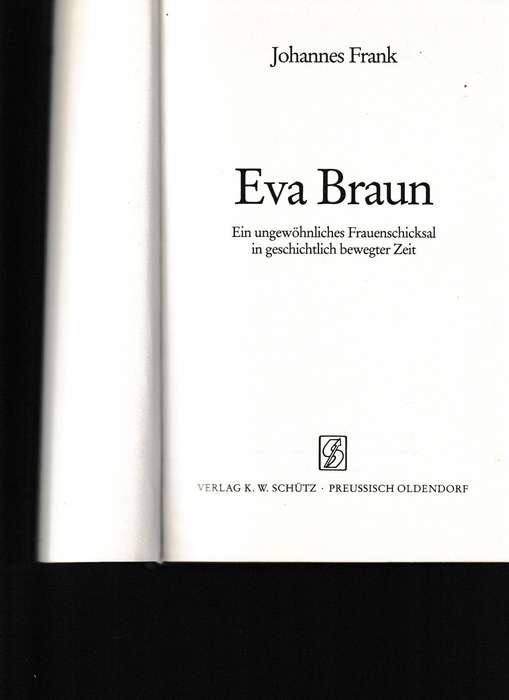EVA BRAUN, EIN UNGEWHNLICHES FRAUENSCHICKSAL IN GESCHICHTLICH BEWEGTER ZEIT