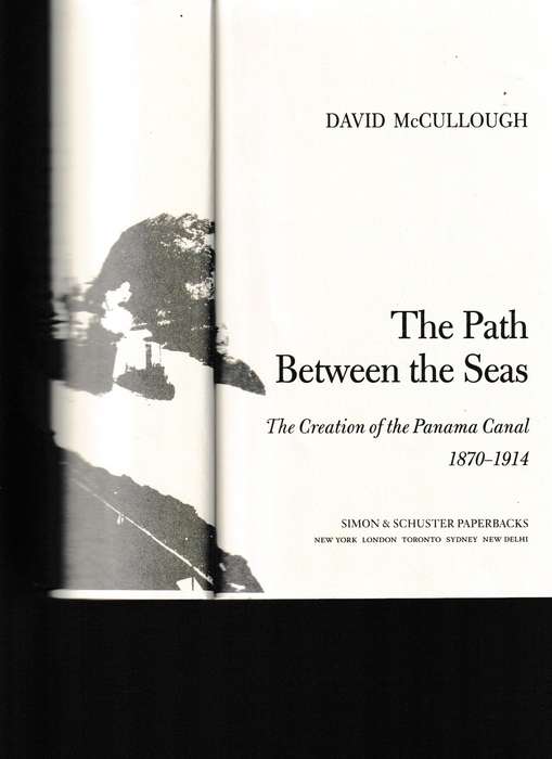 THE PATH BETWEEN THE SEAS: THE CREATION OF THE PANAMA CANAL 1870-1914