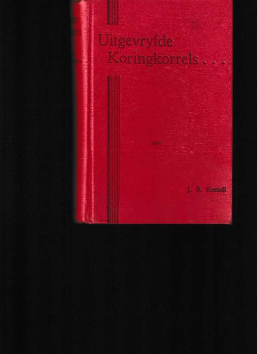 UITGEVRYFDE KORINGKORRELS deur J.D. KESTELL