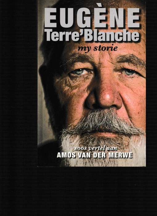 EUGENE TERRE'BLANCHE, MY STORIE