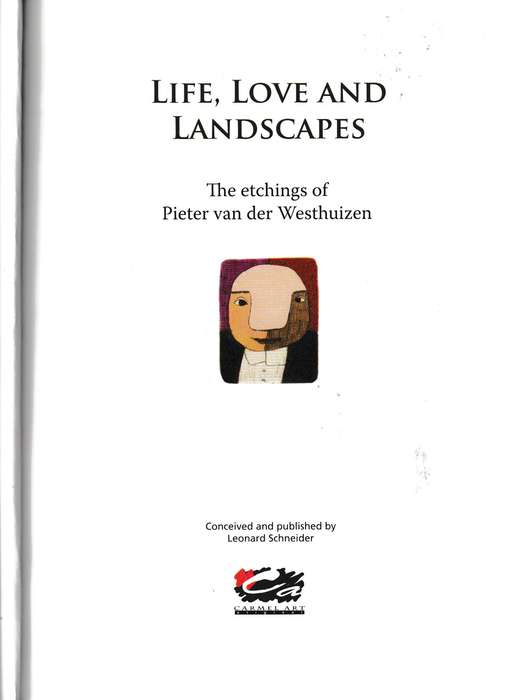 LIFE, LOVE AND LANDSCAPES, THE ETCHINGS PIETER VAN DER WESTHUIZEN