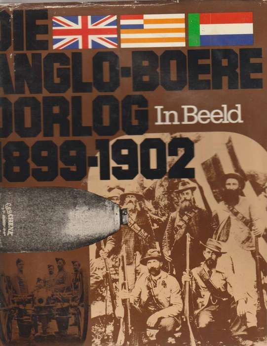 DIE ANGLO-BOERE OORLOG IN BEELD deur JOHANNES MEINTJES