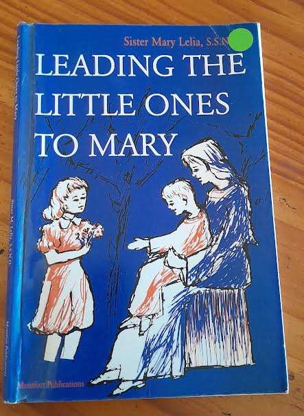 Leading the Little Ones to Mary-Sister Mary Lelia