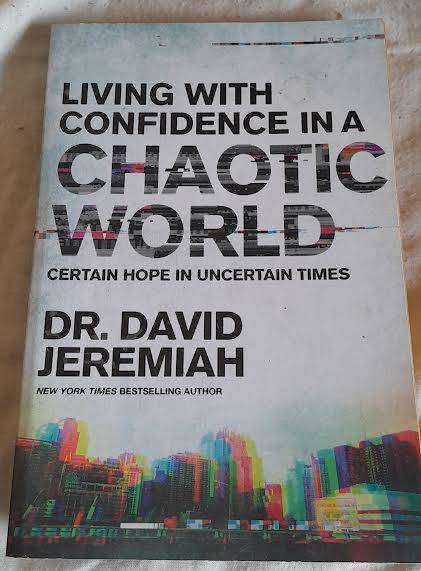 Living with confidence in a Chaotic World-Dr.David Jeremiah.