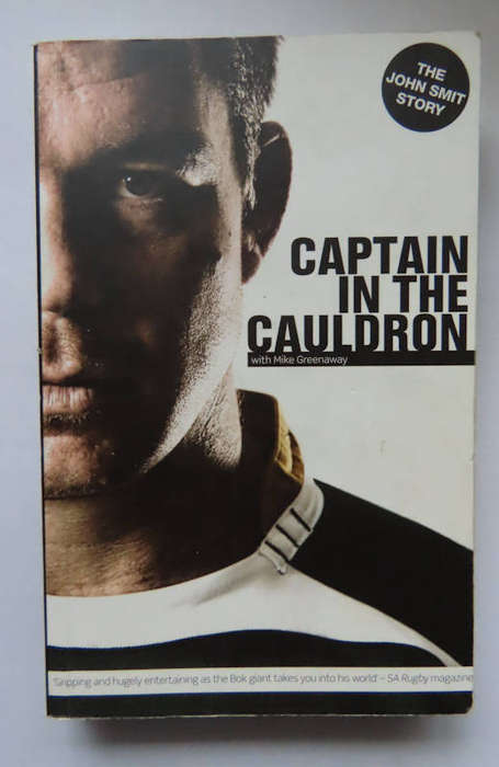 Rugby - John Smit - Captain in the Cauldron - Signed by Smit and Author - Paperback