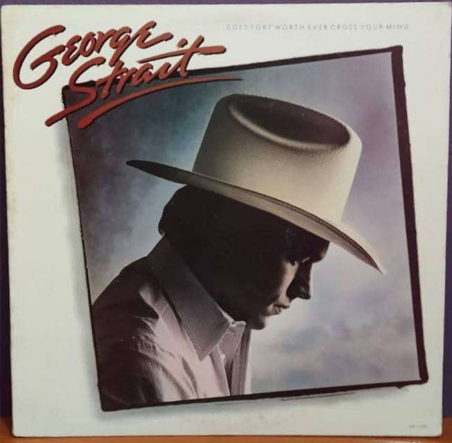 George Strait Does Fort Worth Ever Cross Your Mind - Vinyl LP Record - VG+