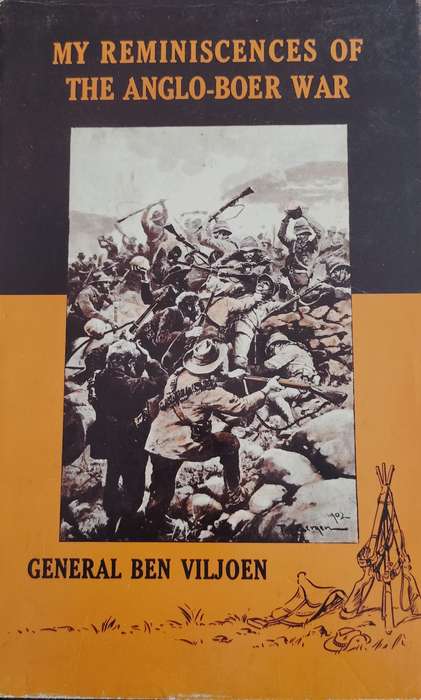 My reminiscences of the Anglo-Boer War - General Ben Viljoen (Africana Collectanea Vol XLIV)