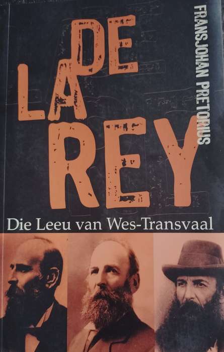 De La Rey - Leeu van Wes-Transvaal (Pretorius - 2007)