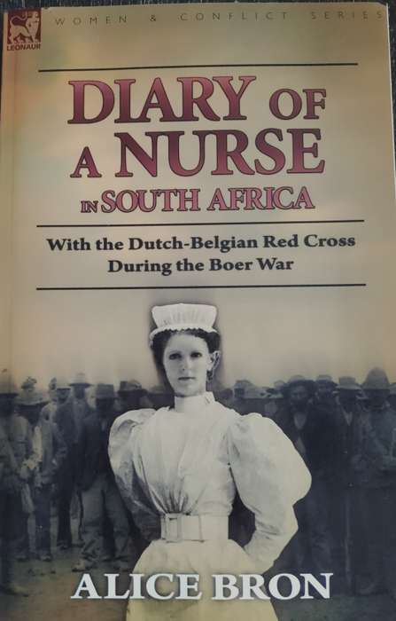 Diary of a nurse in South Africa - with the Dutch-Belgian Red Cross during the Boer War