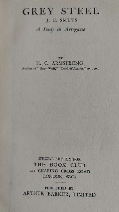 Grey steel - JC Smuts - A study in arrogance (1937)