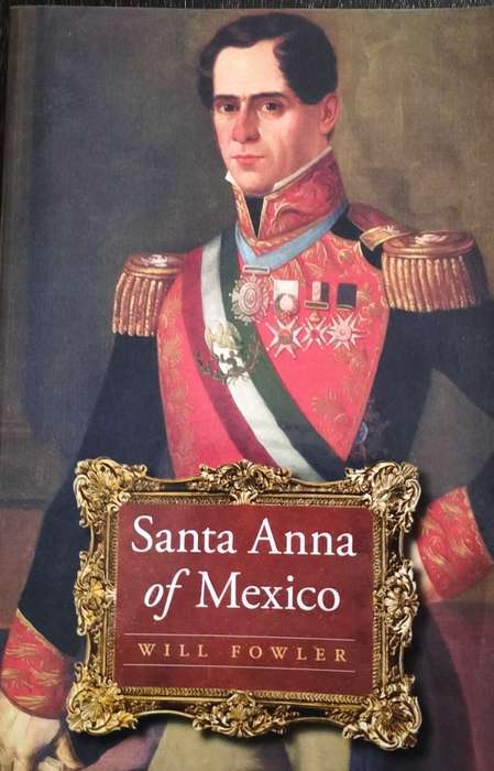 Santa Anna of Mexico (Fowler - 2007)