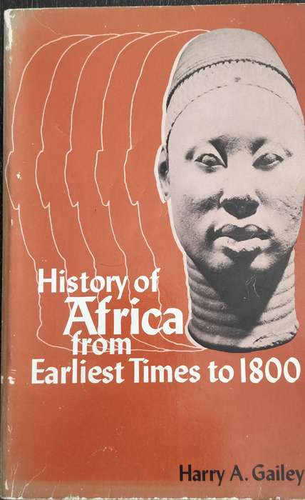 History of Africa from earliest times to 1800 (Hailey 1970)