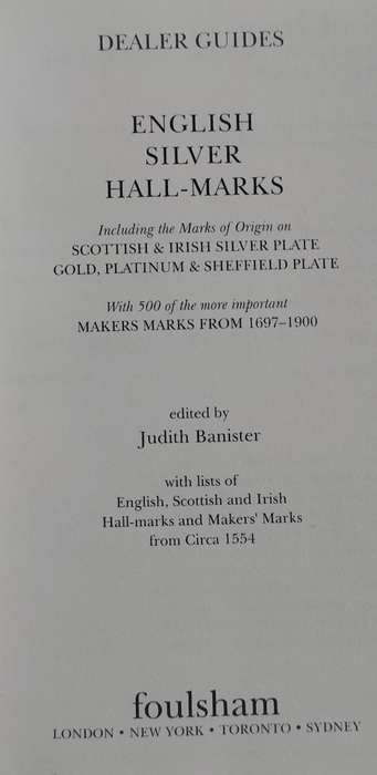 English Silver Hall Marks - Dealer Guide (2013)