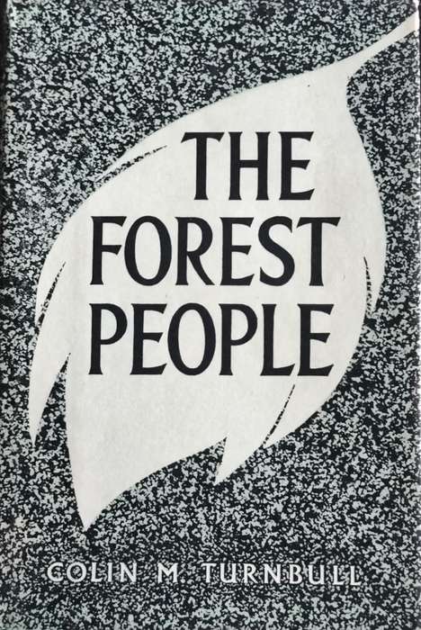 The forest people (Turnbull 1961)
