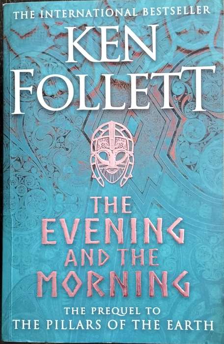 The evening and the morning (Ken Follet 2020) - The prequel to the pillars of the earth)