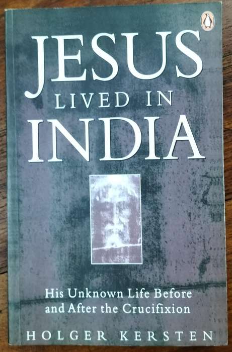 Jesus lived in India - His unknown life before and after the crucifixion (Kersten - 2001)