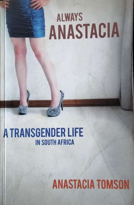 Always Anastasia - A transgender life in South Africa (Thomson - 2016)