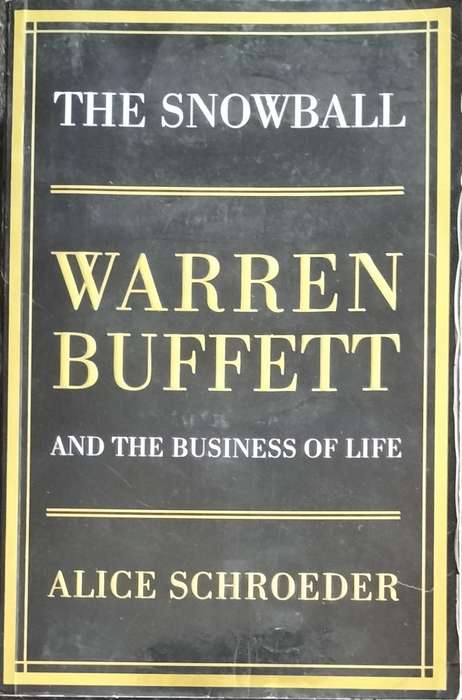 The snowball - Warren Buffet and the business of life (Schroeder - 2008)