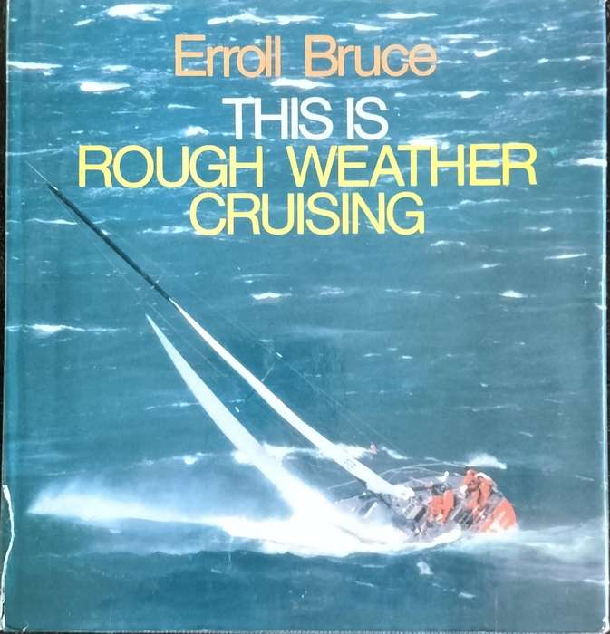 This is rough weather cruising - Nautical (Bruce - 1980)