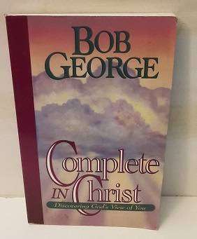 Book : Complete in Christ , Bob George