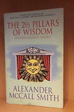 Books :  The 2 1/2 Pillars of Wisdom , Alexander McCall Smith