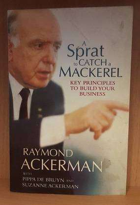 Books :  A Spat to Catch a Mackerel , Key principles to build a business  - Raymond Ackerman
