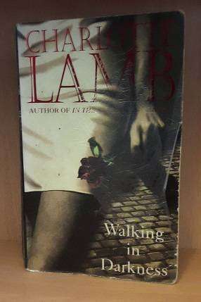 Books :    Walking in Darkness , Charlotte Lamb   ( paperback )