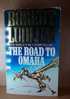 Books :   The Road to Omaha , Robert Ludlam  ( paperback )