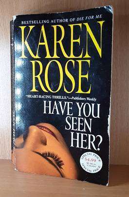 Books :    Have you seen her , Karen Rose ( paperback )