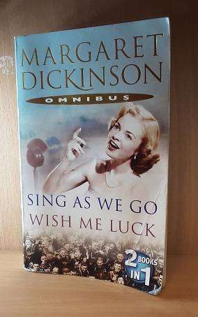 Books :  Sing as we go , Wish me luck - Margaret Dickenson omnibus  ( paperback )