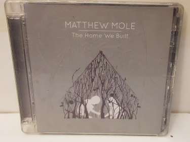 CD Music -  Matthew Mole  , the home we built