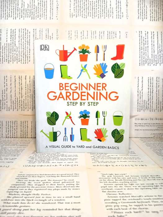 Beginner Gardening Step by Step: A Visual Guide to Yard and Garden Basics by DK