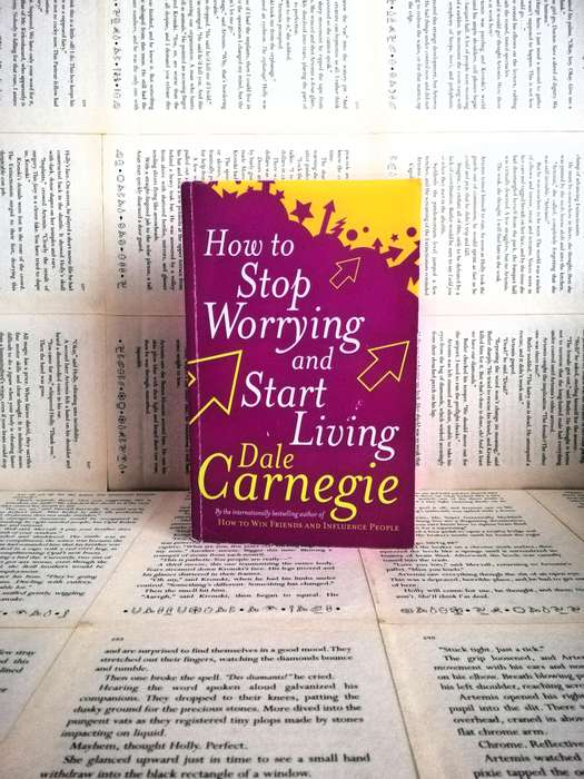 How to Stop Worrying and Start Living by Dale Carnegie