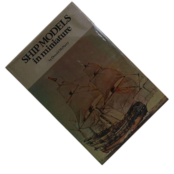 1975 Ship Models in Miniature by Donald McNarry Hardcover w/Dustjacket